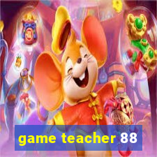 game teacher 88